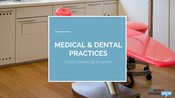 Online Marketing for Medical and Dental Practices